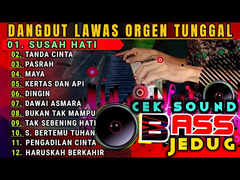 Download MP3 LAGU DANGDUT ORGEN TUNGGAL 2024 || FULL ALBUM COCOK UNTUK CEK SOUND BASS JEDUG