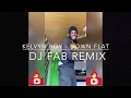 Kelvyn Boy   Down Flat DJ Fab Remix Official Remix