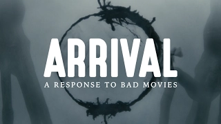 Arrival A Response To Bad Movies 
