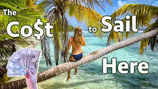 You Won’t Believe What It Costs to Sail Here!!!! (Calico Skies Sailing Ep. 128)
