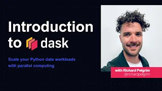 Dask Tutorial Intro to Dask Scale Your Python Workloads Course Introduction