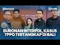 Lagu Rifaldo Buronan Interpol Kasus TPPO Internasional Ditangkap di Bandara Ngurah Rai Bali