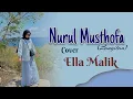 Download Lagu NURUL MUSTHOFA (Versi Langitan) Cover Ella Malik