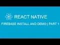 1 Firebase install and demo on Android in React Native Part 1 Detail in every centimeter