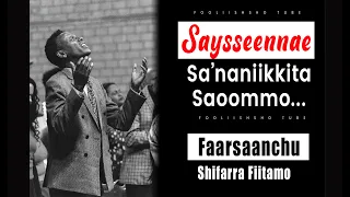 Saysseennae Sa Naniikkita Saoommo Faar Shifarra Fiitamo Lyrics New Sidaamu Afoo Gospel Song 