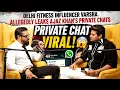 Delhi Fitness Influencer Varsha ALLEGEDLY Leaks Ajaz Khan s Private Chats Full Controversy