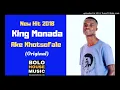 King Monada Ake Khotsofale [New Hit 2018]
