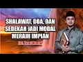 Lagu SHALAWAT, DOA, DAN SEDEKAH JADI MODAL MERAIH IMPIAN - CERAMAH UST. YUSUF MANSUR