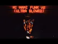 MI MAMI FUNK V2 (ULTRA SLOWED)