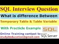 What is difference between Temporary Table Table Variable Temp table Vs Table Variable