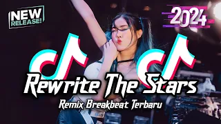 dj rewrite the stars breakbeat remix full bass tiktok fyp version 2024