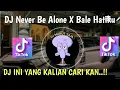 Download Lagu DJ NEVER BE ALONE X BALE BALE HATIKU FULL BASS || DJ VIRAL TIK TOK TERBARU 2022. #djneverbealone