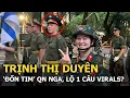 Download Lagu Trịnh Thị Duyên ‘đốn tim’ QN Nga, lộ 1 câu virals?