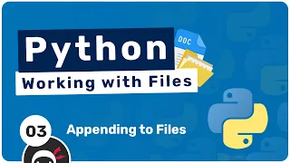 Working with Files in Python - Appending to Files