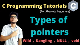 14 11 - Types of pointers in C Wild pointer Void pointer Null pointer Dangling pointer