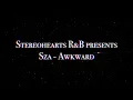 SZA - Awkward (Lyrics)