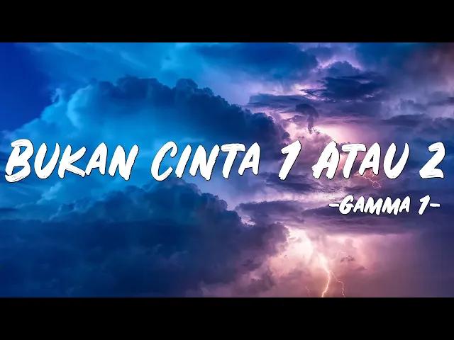 Download MP3 Bukan Cinta 1 atau 2 - Gamma 1 (Lirik Lagu) Viral tiktok Ini bukan cerita cinta 1 atau 2