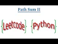 Leetcode Question 113 Path Sum II in Python