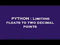 PYTHON Limiting floats to two decimal points