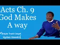 Download Lagu Acts Ch.9 God Makes a Way by Kyrian Uzoeshi