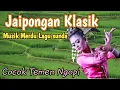 Download Lagu LAGU SUNDA ❗JAIPONG KLASIK ENAK DI DENGAR SETIAP SAAT