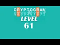 Cryptogram Level 61 Answers Go Answer