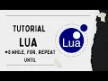 TUTORIAL LUA DASAR - while for repeat until