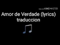 Download Lagu Amor de Verdade (lyrics)