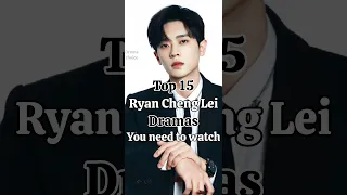 Top 15 Must Watch Dramas Of Ryan Cheng That Will Stole Your Heart Ryancheng Bailu Zhouye Wangchuran 