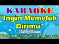 Download Lagu KARAOKE INGIN MEMELUK DIRIMU NADA RENDAH WANITA||KARAOKE NOSTALGIA||DEDY DORES|DORMAN MANIK