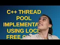 Codereview C Thread Pool Implementation using Lock Free Queue