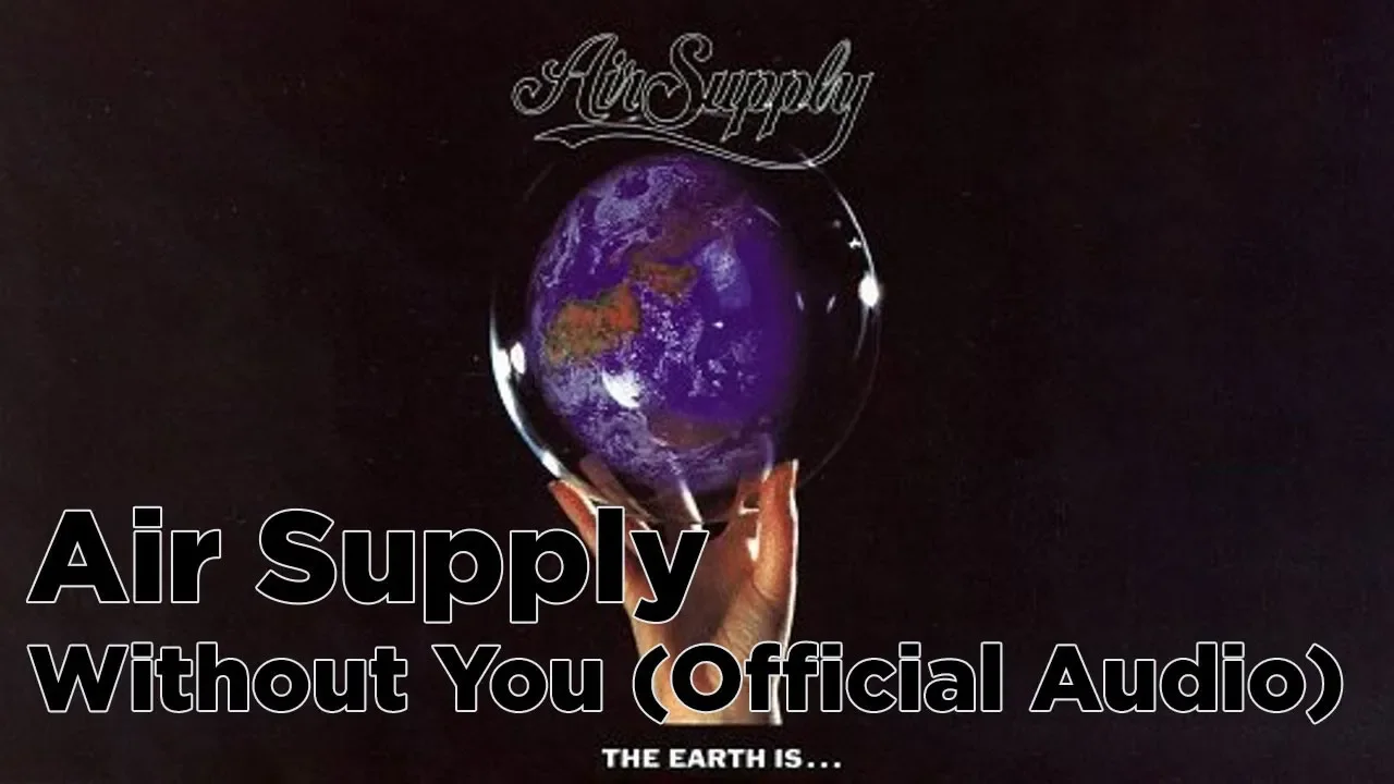 Air Supply - Without You (Official Audio) Air Supply - Without You (Official Audio)