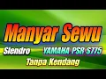 Download Lagu MANYAR SEWU SLENDRO YAMAHA PSR S775 || TANPA KENDANG