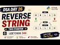 DSA Day 26 Reverse String using Two Pointers LeetCode 344 Python Hindi