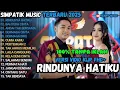 Download Lagu RINDUNYA HATIKU - SALAHMU SENDIRI - GARA GARA SEBOTOL - SIMPATIK MUSIC TERBARU 2024 FULL ALBUM
