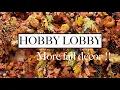 HOBBY LOBBY MORE FALL DECOR