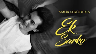 Samir Shrestha - Ek Sarko( OFFICIAL MUSIC VIDEO )