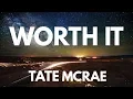 worth it Tate McRae