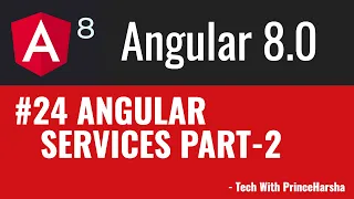 24 Angular 8 Tutorials - Angular Services Part