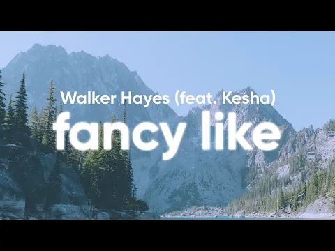 Download MP3 Walker Hayes - Fancy Like (Lyrics) feat. Kesha