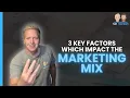 How the 4Ps Work Together 3 Key Factors which impact a Business Marketing Mix