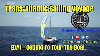 Trans-Atlantic Sailing Voyage (#1).  Getting to the Catamaran and getting a Tour.