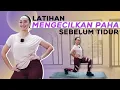 15 Menit Latihan Mengecilkan Paha Sebelum Tidur!