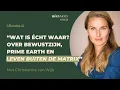 Download Lagu #23 Wat is écht waar? Over Bewustzijn, Prime Earth en leven buiten de Matrix I Christianne van Wijk