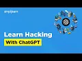 Hacking With ChatGPT Ethical Hacking with ChatGPT Ethical Hacking Tutorial Simplilearn