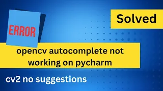 Opencv Autocomplete not Working on Pycharm PyCharm cannot find cv2 references