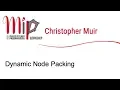 Christopher Muir - Dynamic Node Packing