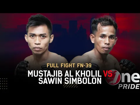 Pecah! ? Mustajib Al Kholil VS Sarwo Simbolon || Full Fight One Pride MMA FN-39
