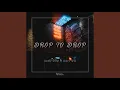 DROP TO DROP (ft Azay DTM)