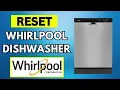 How to Reset a Whirlpool Dishwasher Quick Easy Method